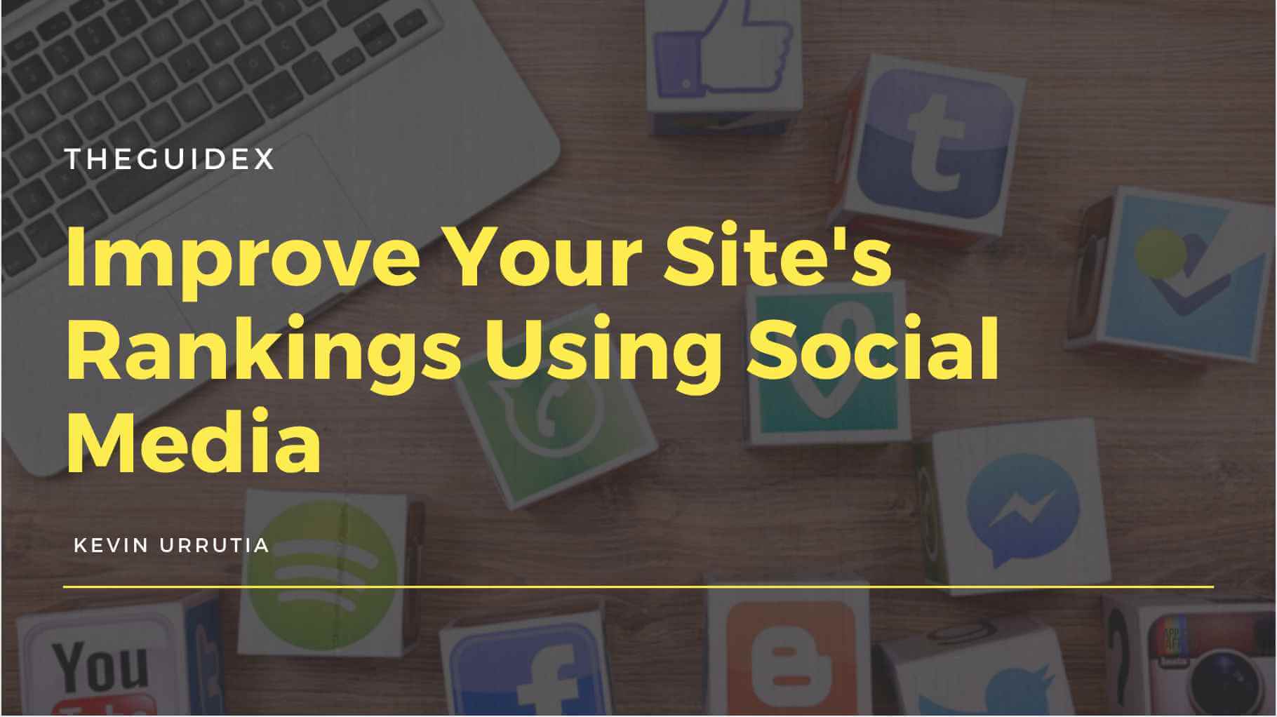 9 Ways To Improve Your Siteu2019s Rankings Using Social Media | My Tech Manager